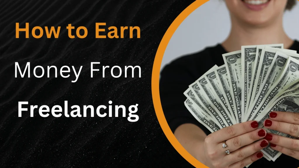 How to Earn Money From Freelancing