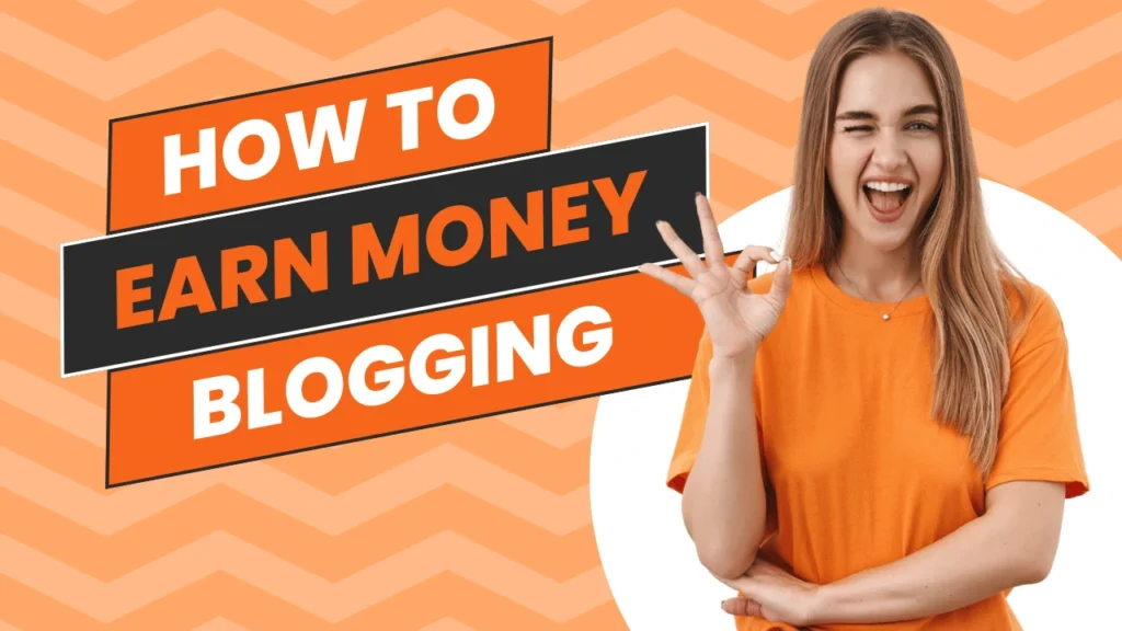 How to Earn Money From Blogging