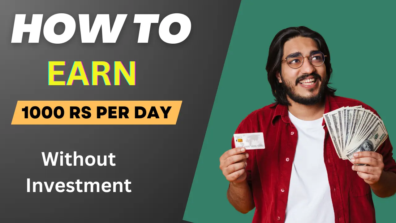 How to Earn 1000 Rs Per Day Without Investment Online in India