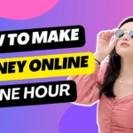 How to Make Money in One Hour