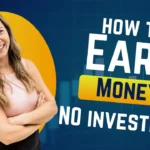 How to Earn Money from Home Without any Investment