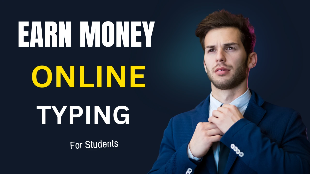 Earn Money Online for Students by Typing