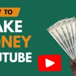 How to Make Money from YouTube