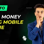 How to Earn Money Using Mobile Phone