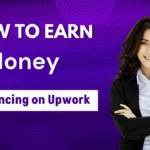 How to Earn Money from Freelancing on Upwork