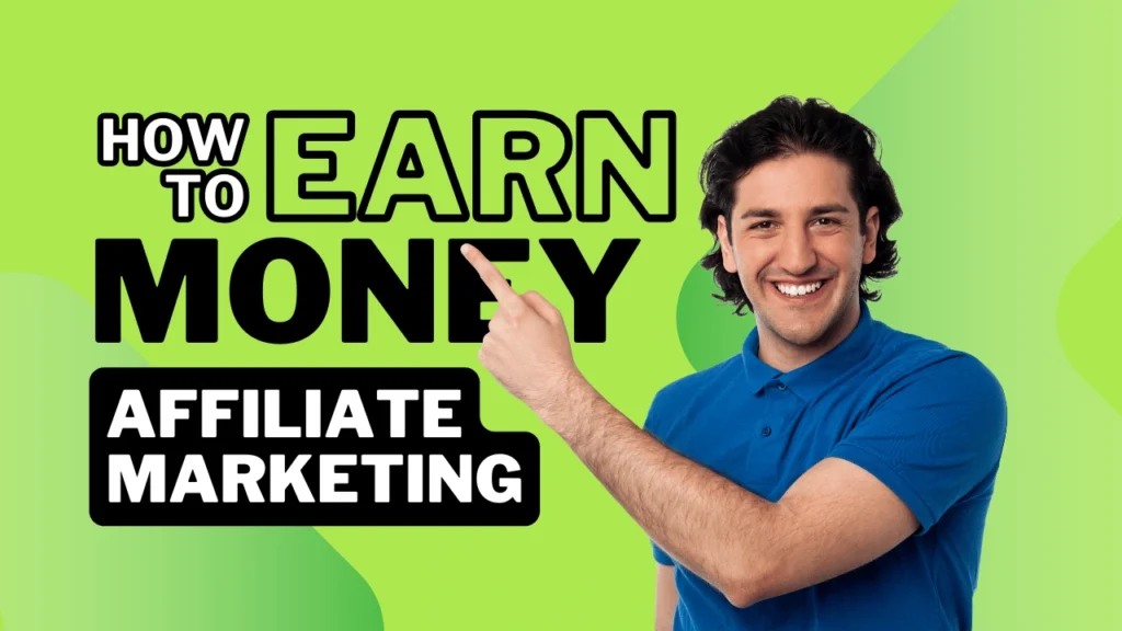 How to Earn Money from Affiliate Marketing